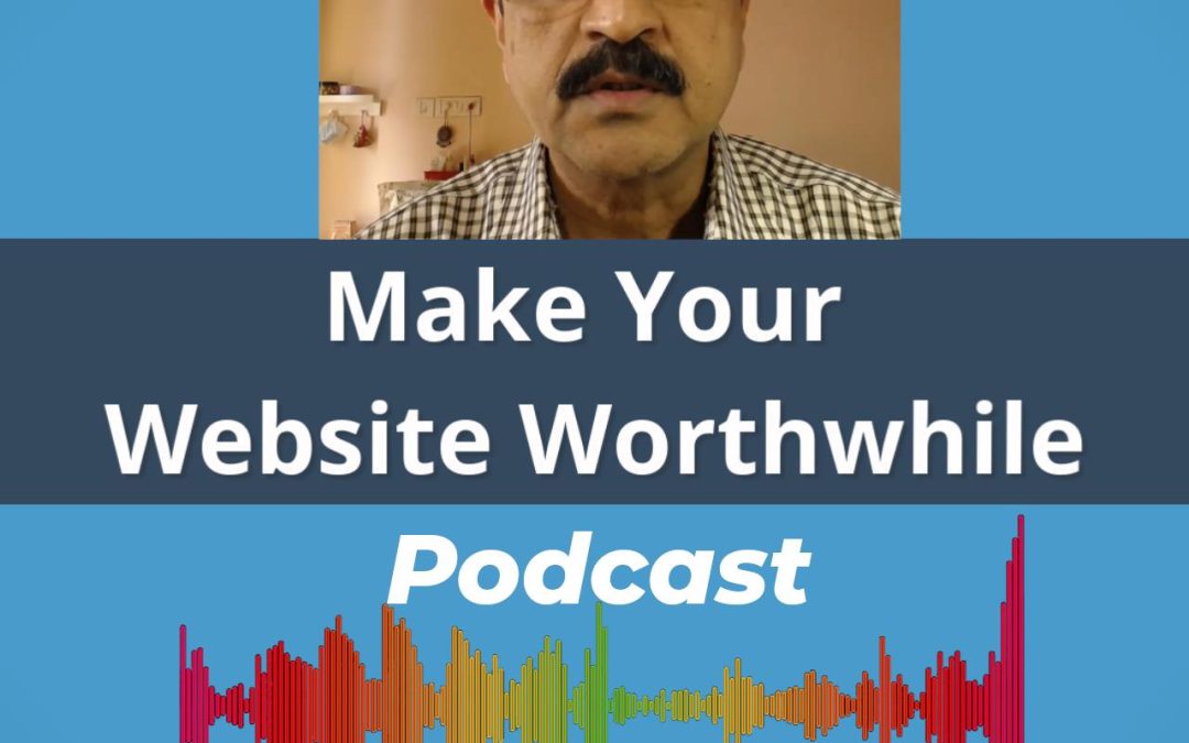 Podcast – Make Your Website Worthwhile