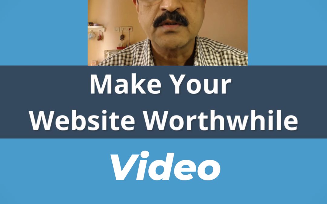 Video – Make Your Website Worthwhile