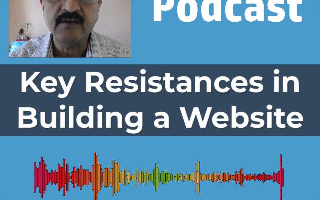 Podcast – Key resistances in building a website