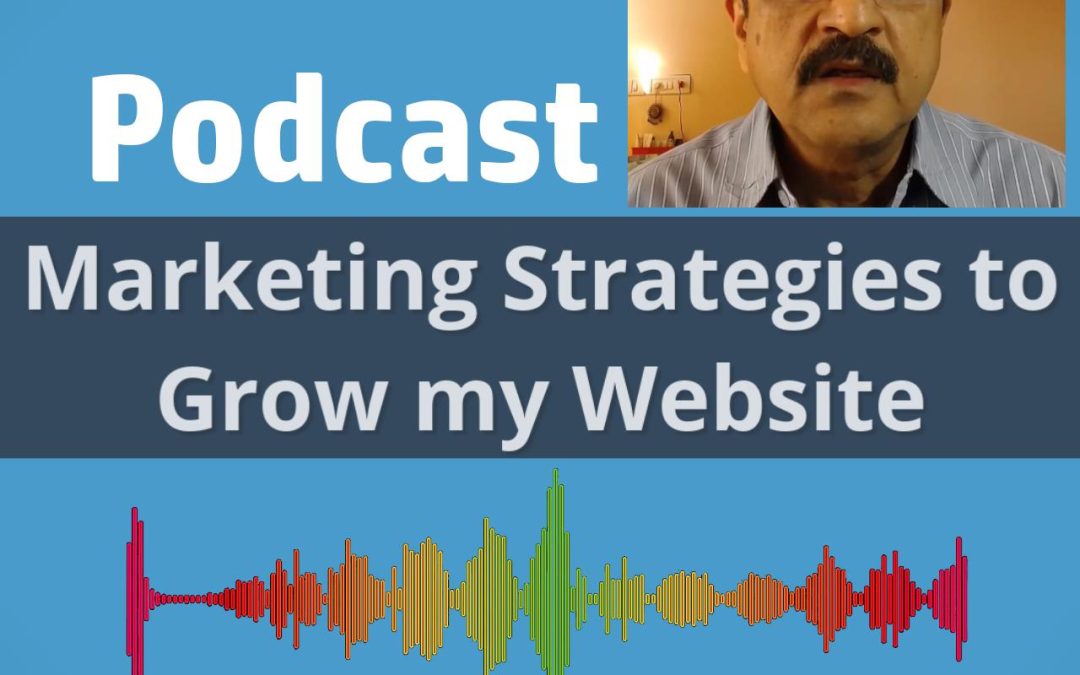 Podcast – Marketing Strategies to Grow My Website