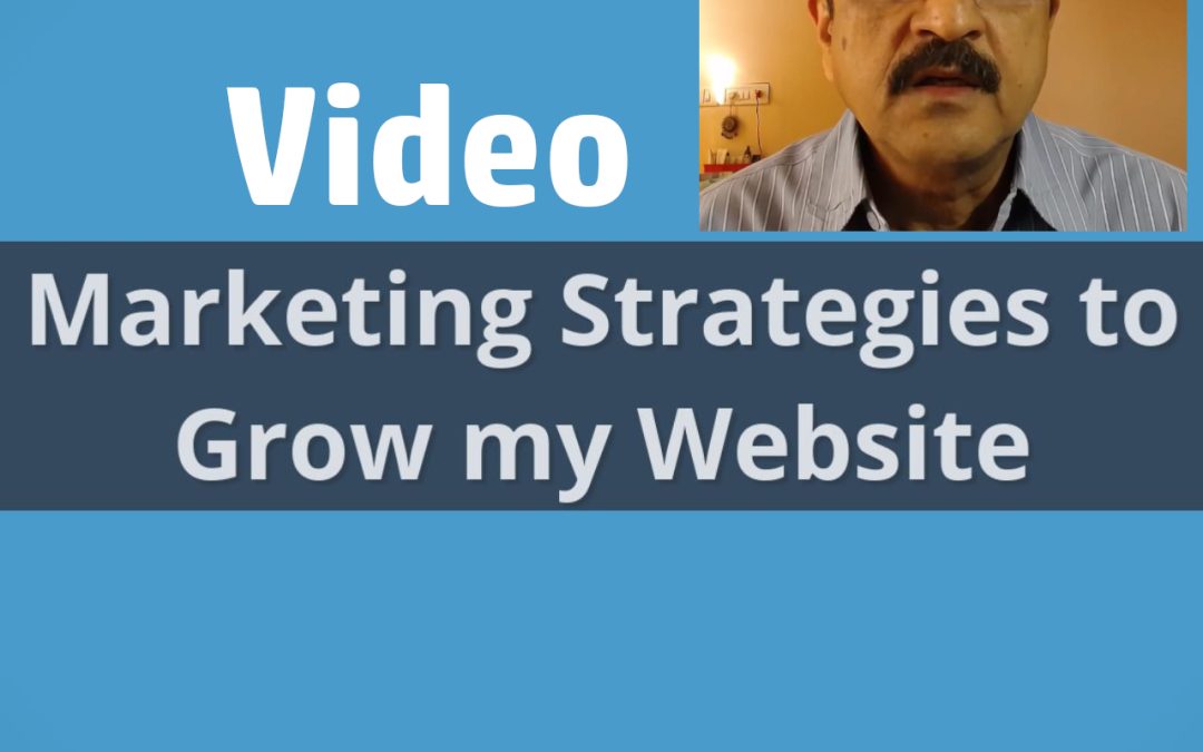 Video – Marketing Strategies to Grow My Website