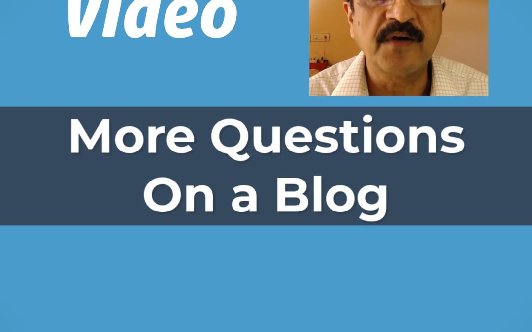 Video – More Questions on a Blog