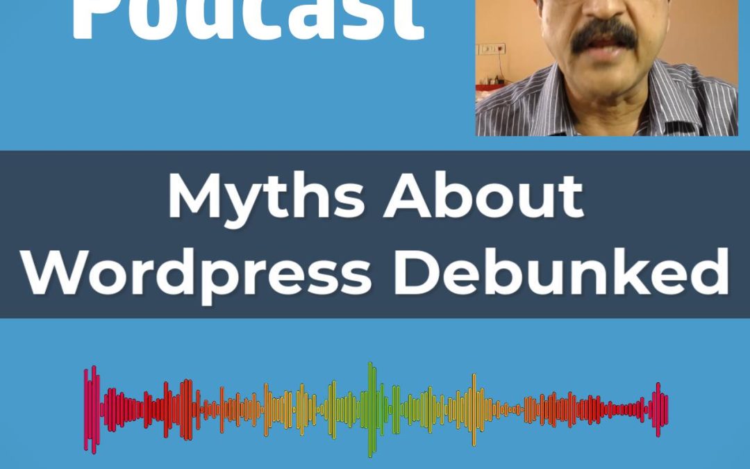 Podcast – Myths About WordPress Debunked