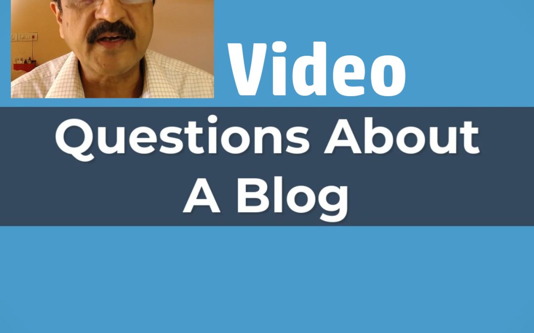 Video – Questions about a Blog